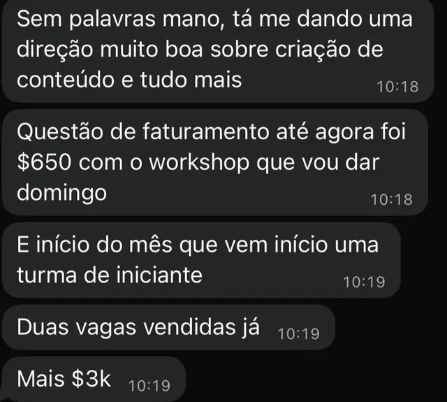 Depoimento de aluno: a mentoria deu direção sobre criação de conteúdo, faturou 650 reais com o workshop, abriu turma de iniciante e vendeu duas vagas.